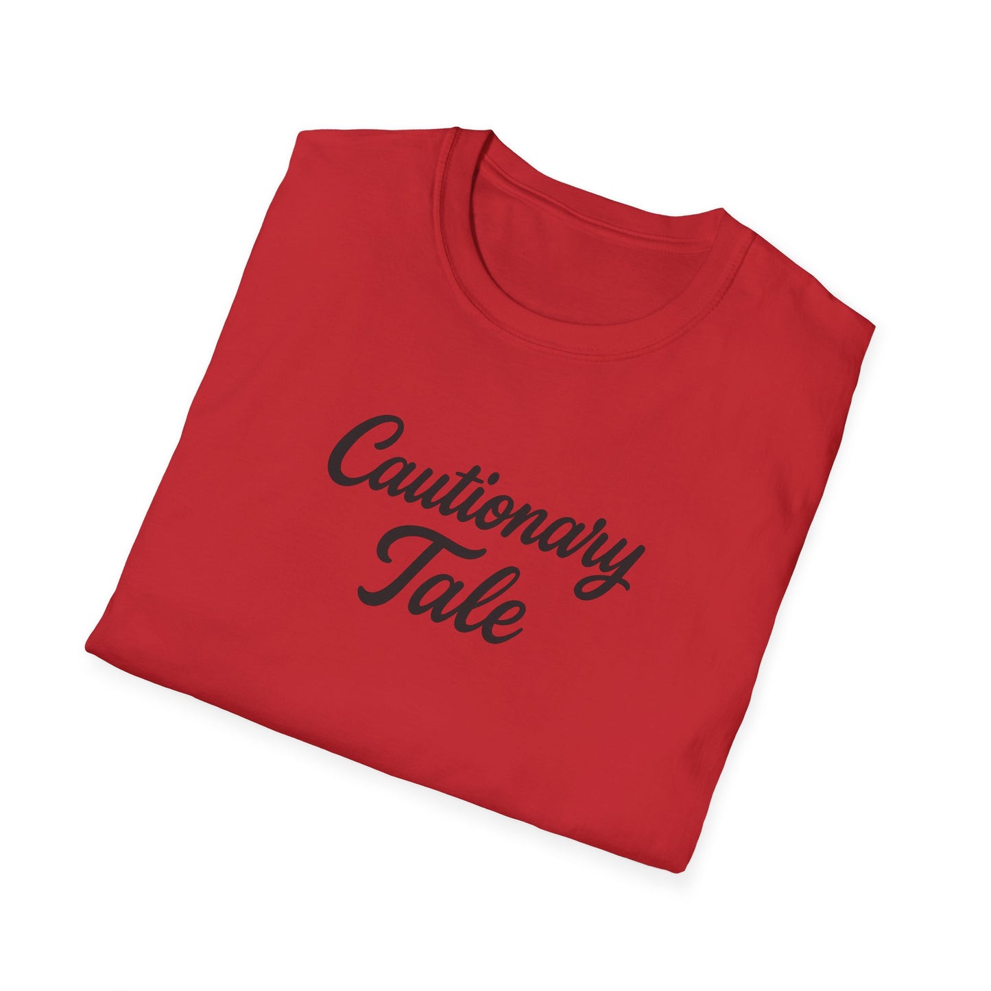 Cautionary Tale Unisex Softstyle T-Shirt
