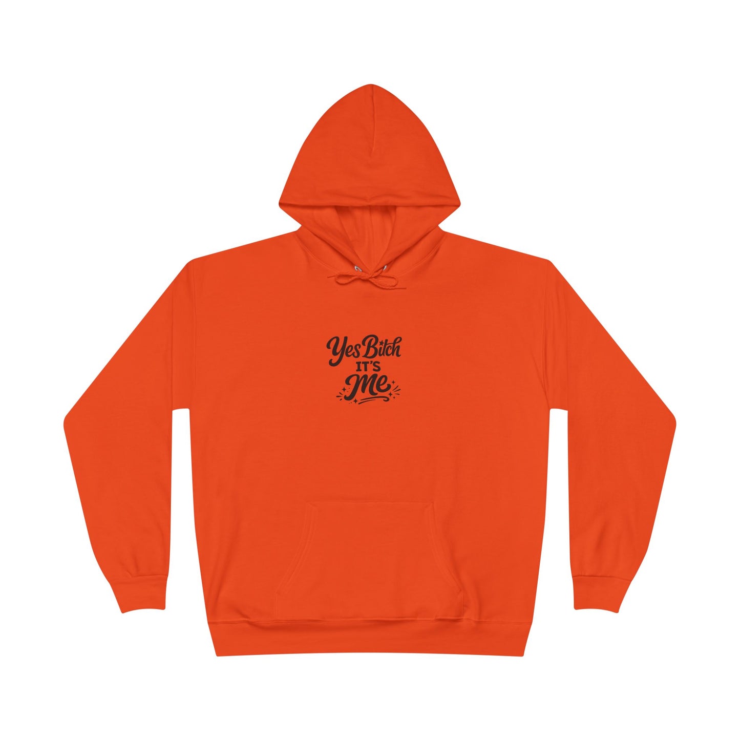 Yes B*tch It's Me Unisex EcoSmart® Pullover Hoodie Sweatshirt