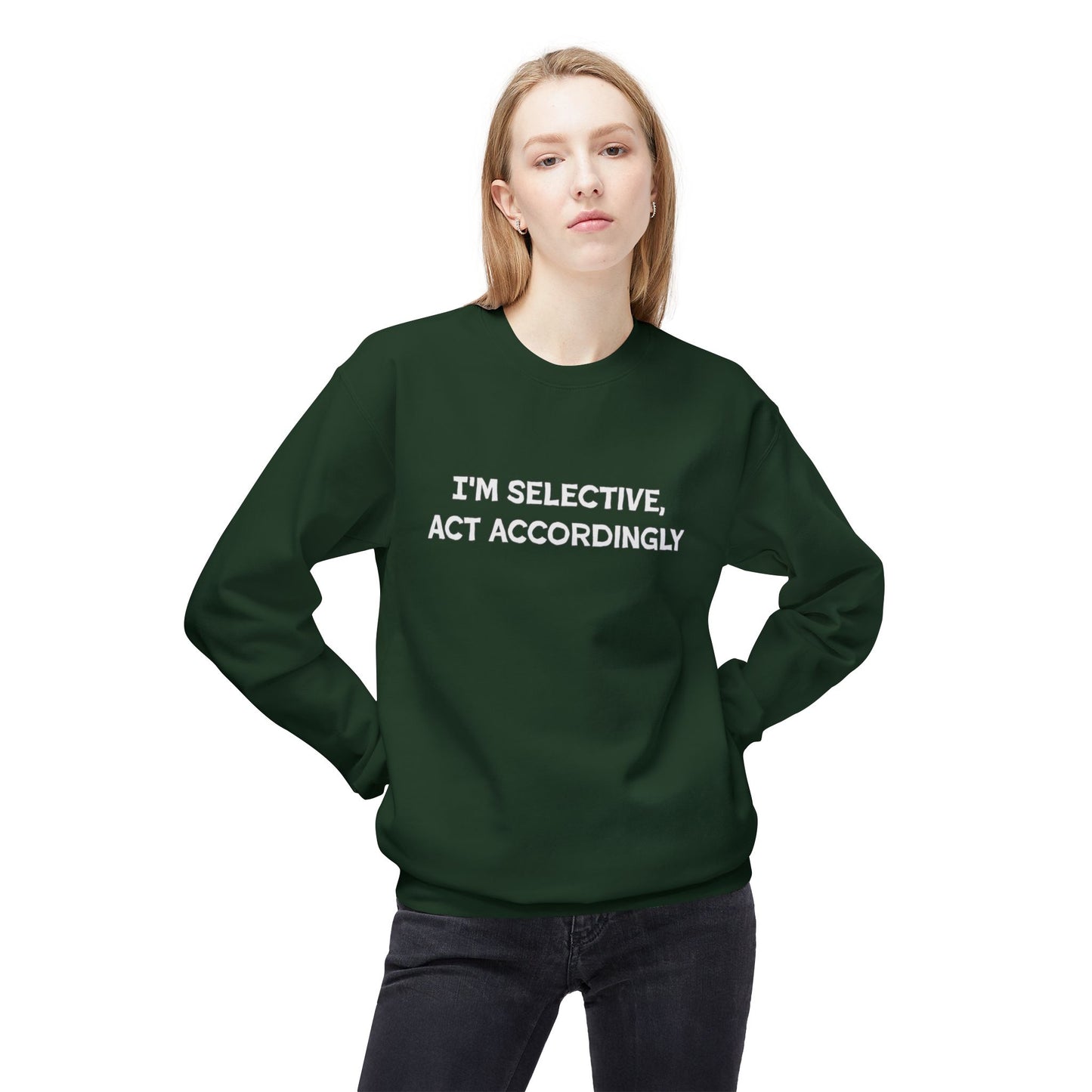 I'm Selective Act Accordingly Unisex Midweight Softstyle Fleece Crewneck Sweatshirt