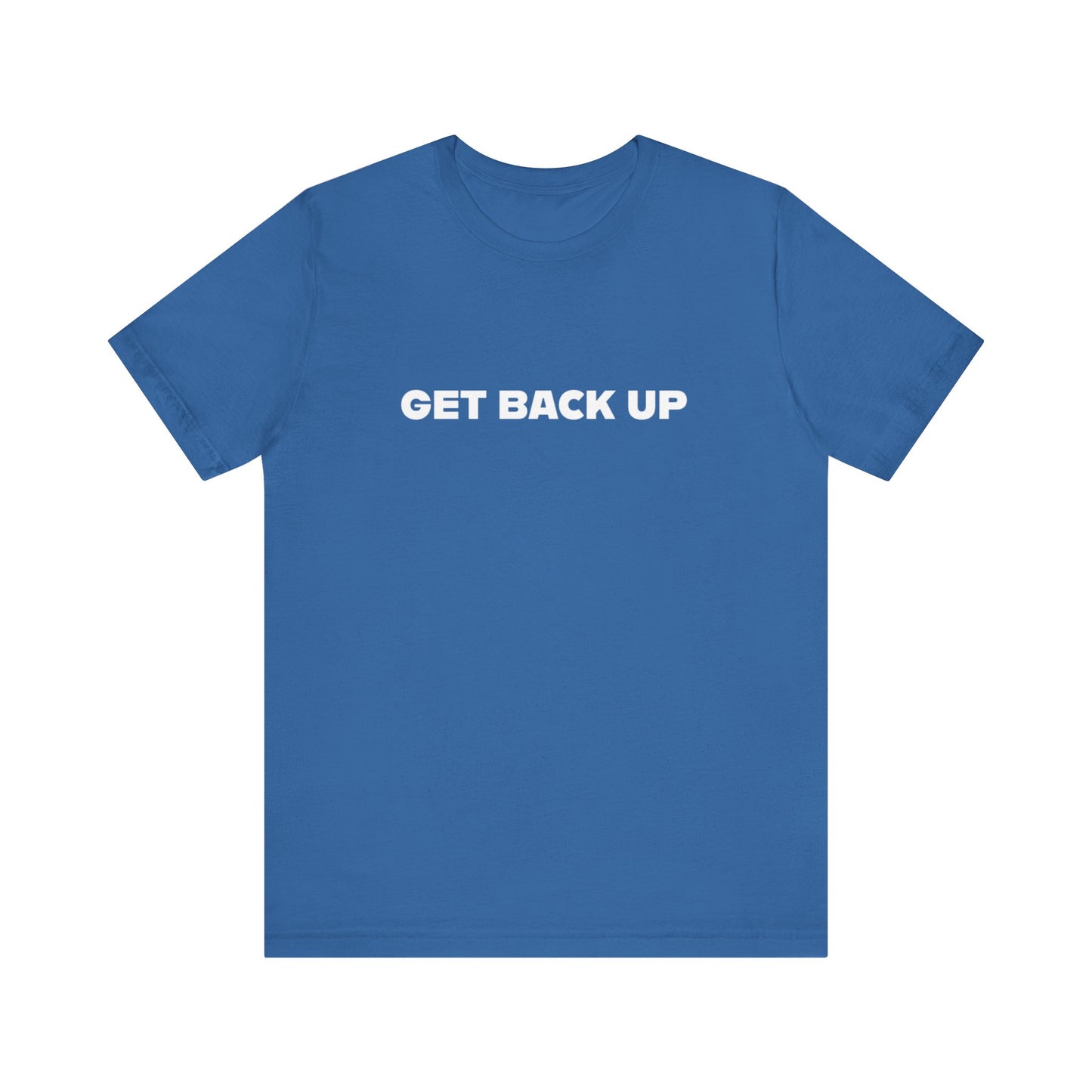 Get Back Up Unisex Jersey Short Sleeve Tee