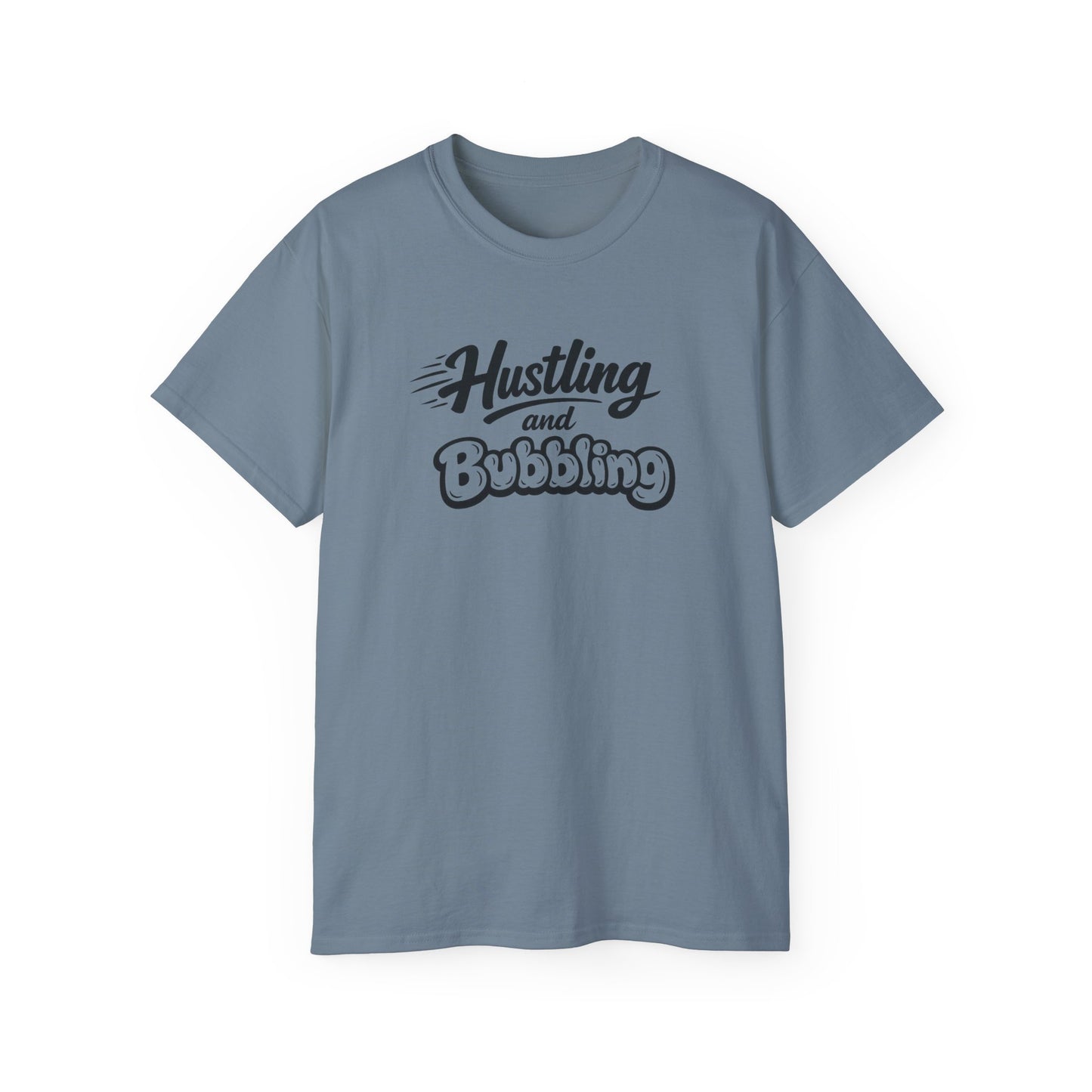 Hustling & Bubbling Unisex Ultra Cotton Tee