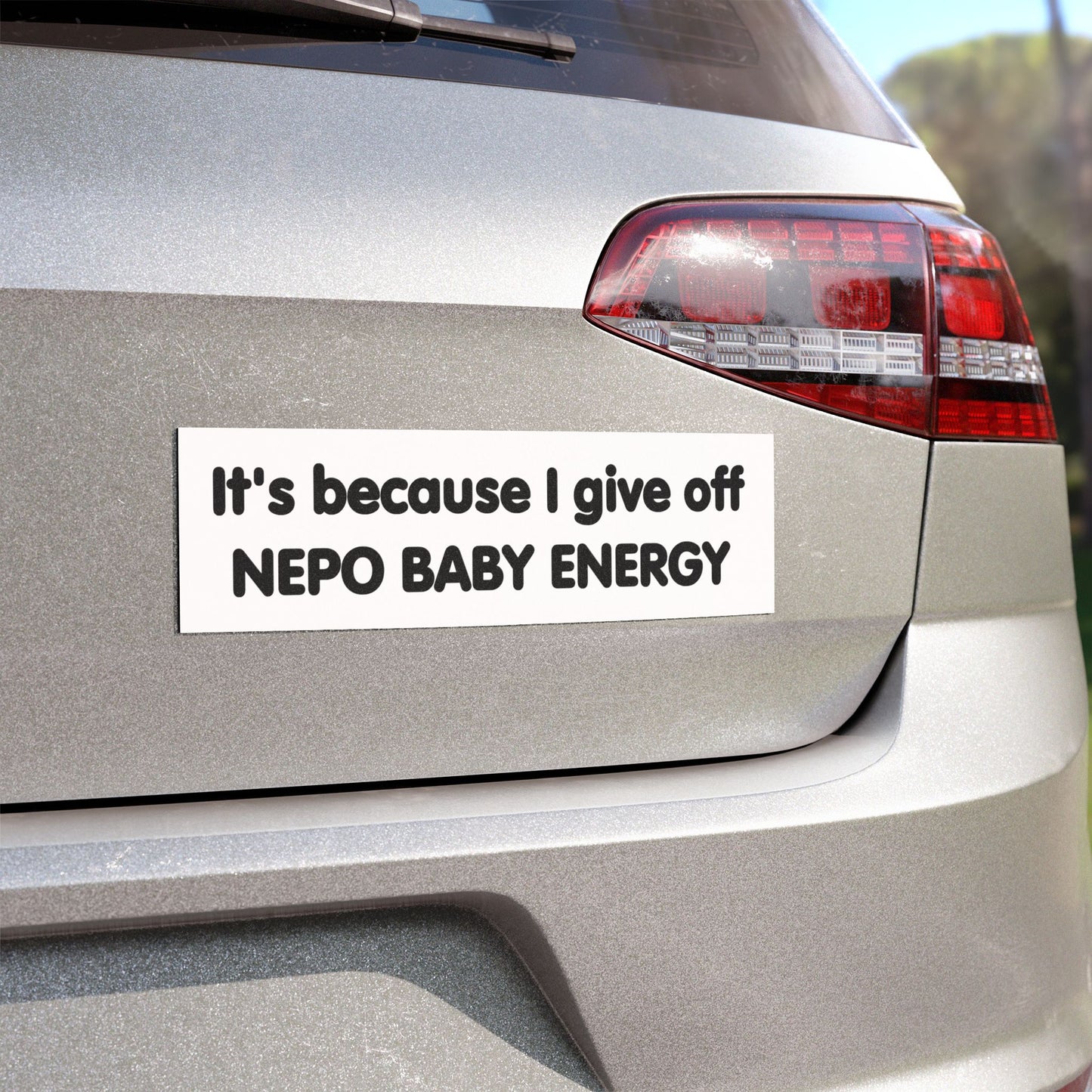 It's Because I Give Off Nepo Baby Energy Car Magnet