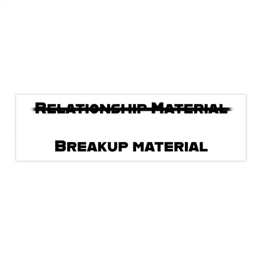 Relationship Material Bumper Sticker