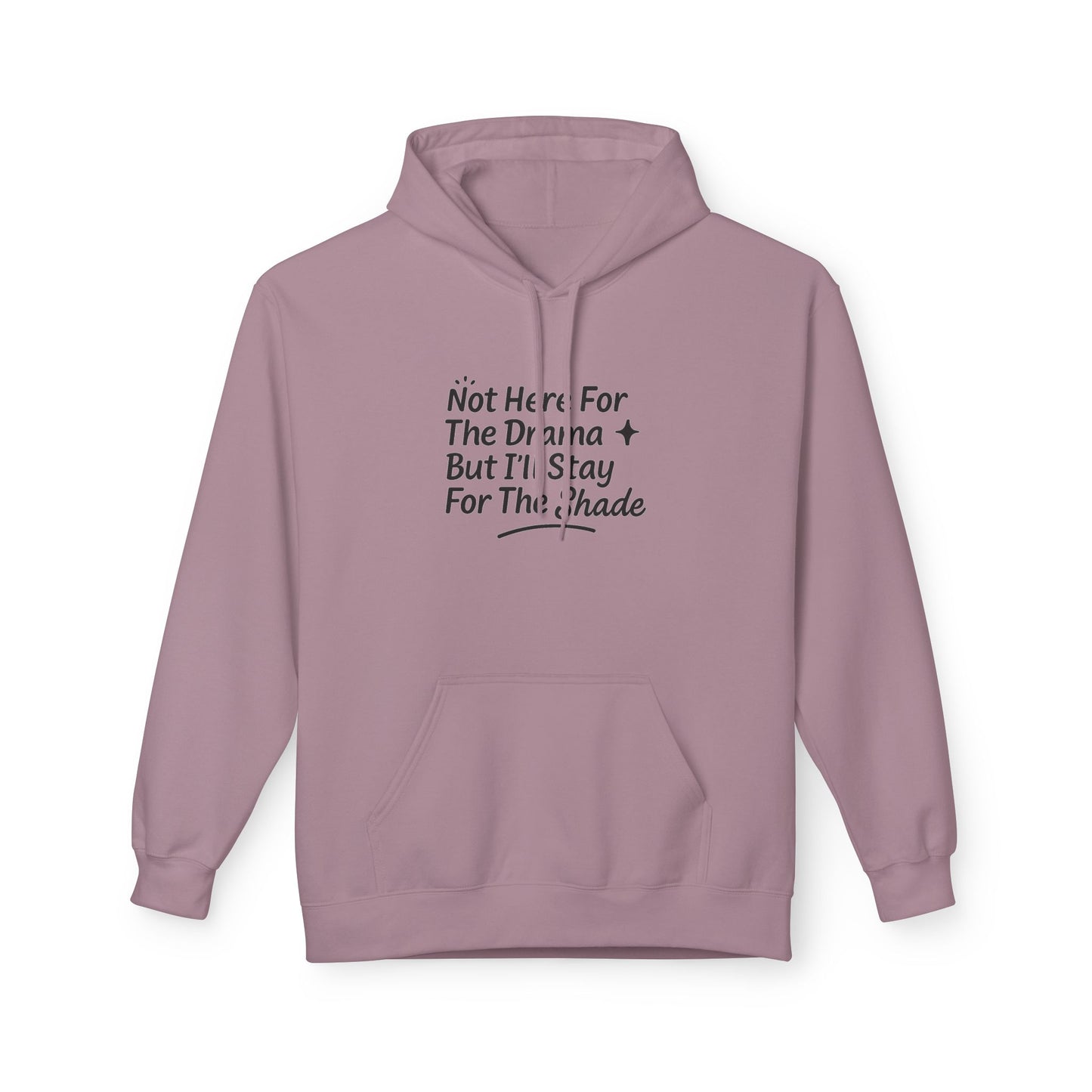 Not Here For The Drama Unisex Midweight Softstyle Fleece Hoodie