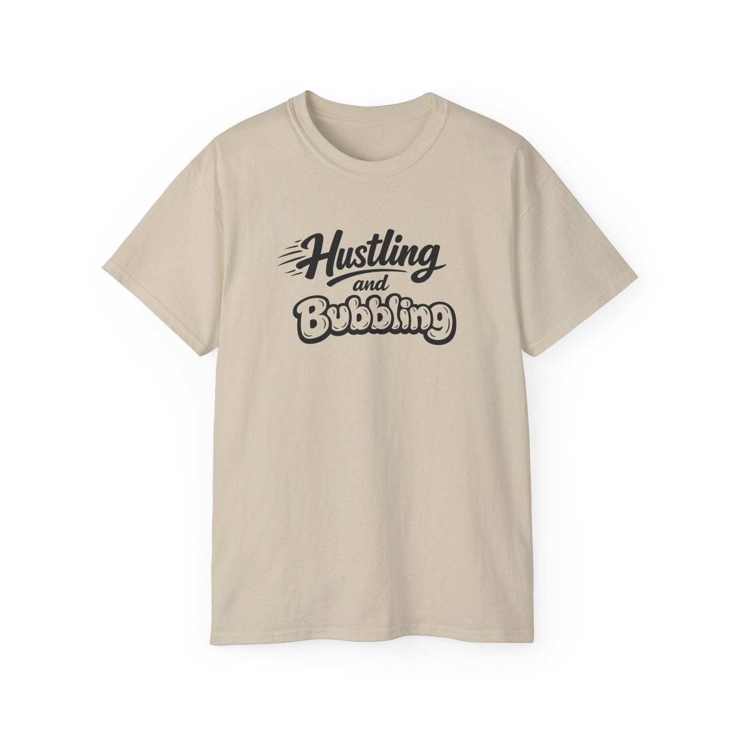 Hustling & Bubbling Unisex Ultra Cotton Tee