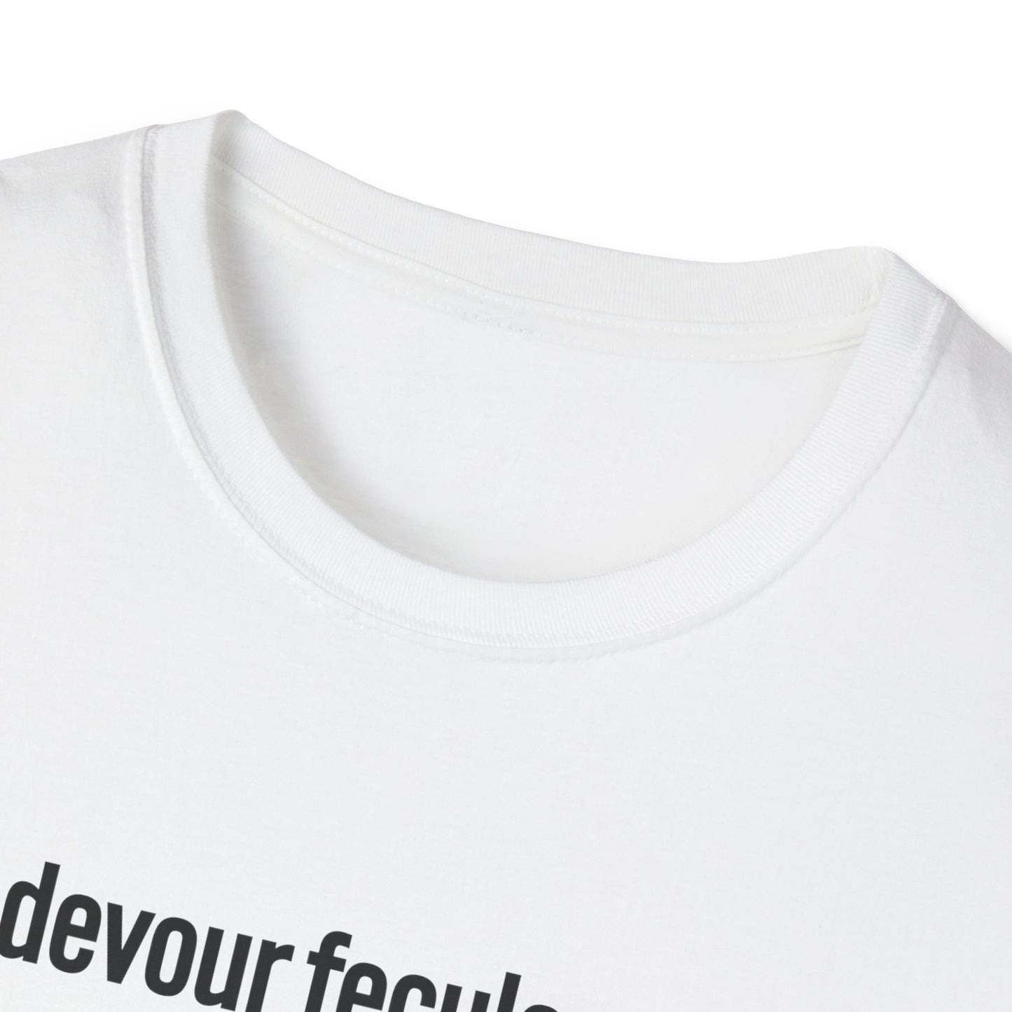 devour feculence Unisex Softstyle T-Shirt