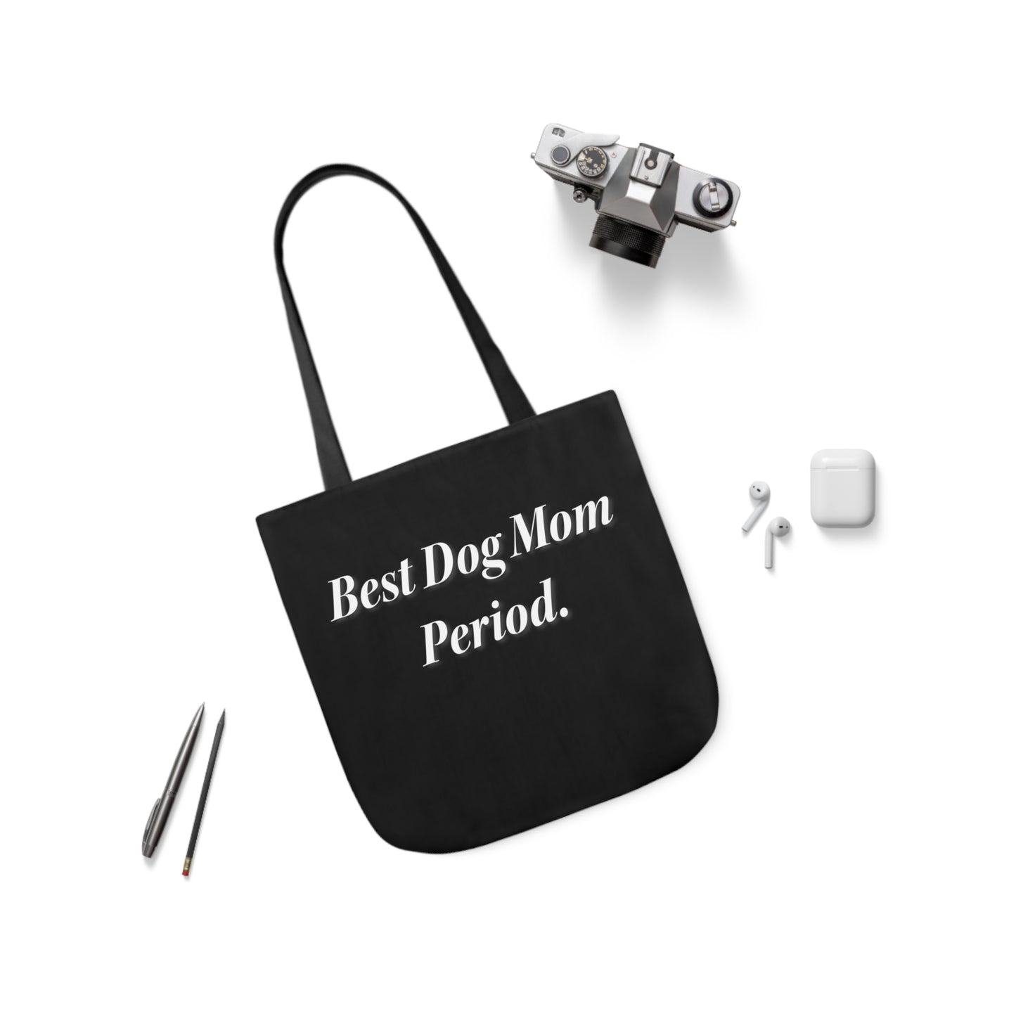 Best Dog Mom Period. Polyester Canvas Tote Bag