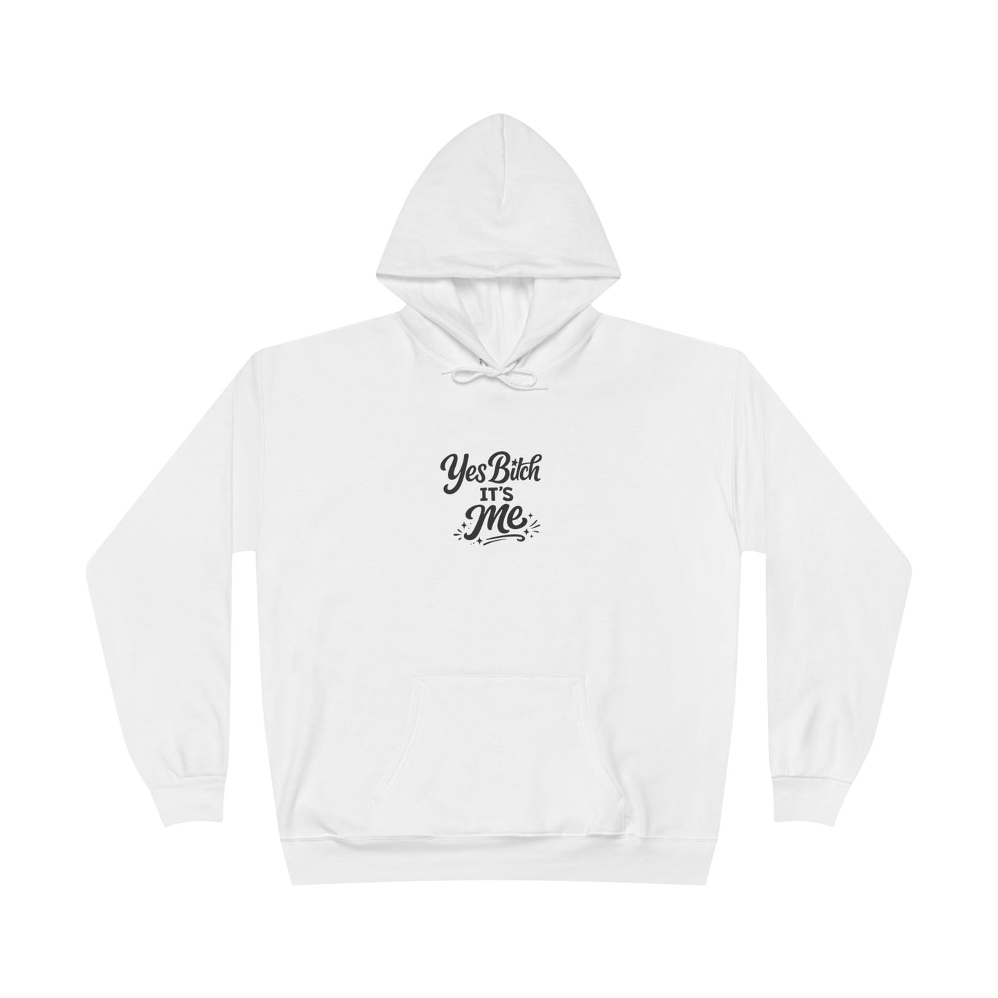 Yes B*tch It's Me Unisex EcoSmart® Pullover Hoodie Sweatshirt