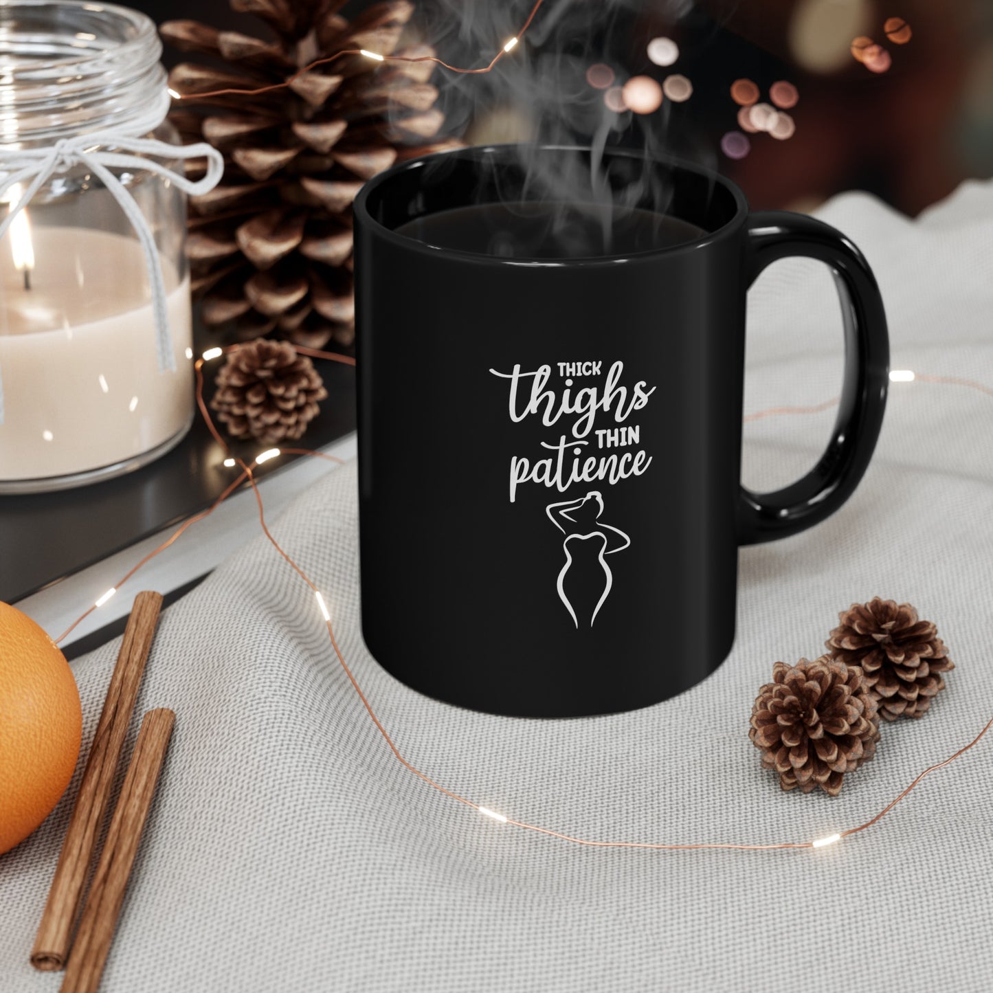 Thick Thighs Thin Patience 11oz Black Mug