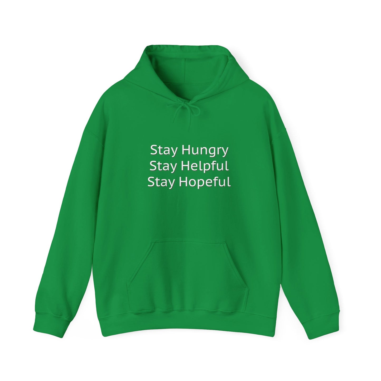 Stay Hungry Stay Helpful Stay Hopeful Unisex Hooded Sweatshirt