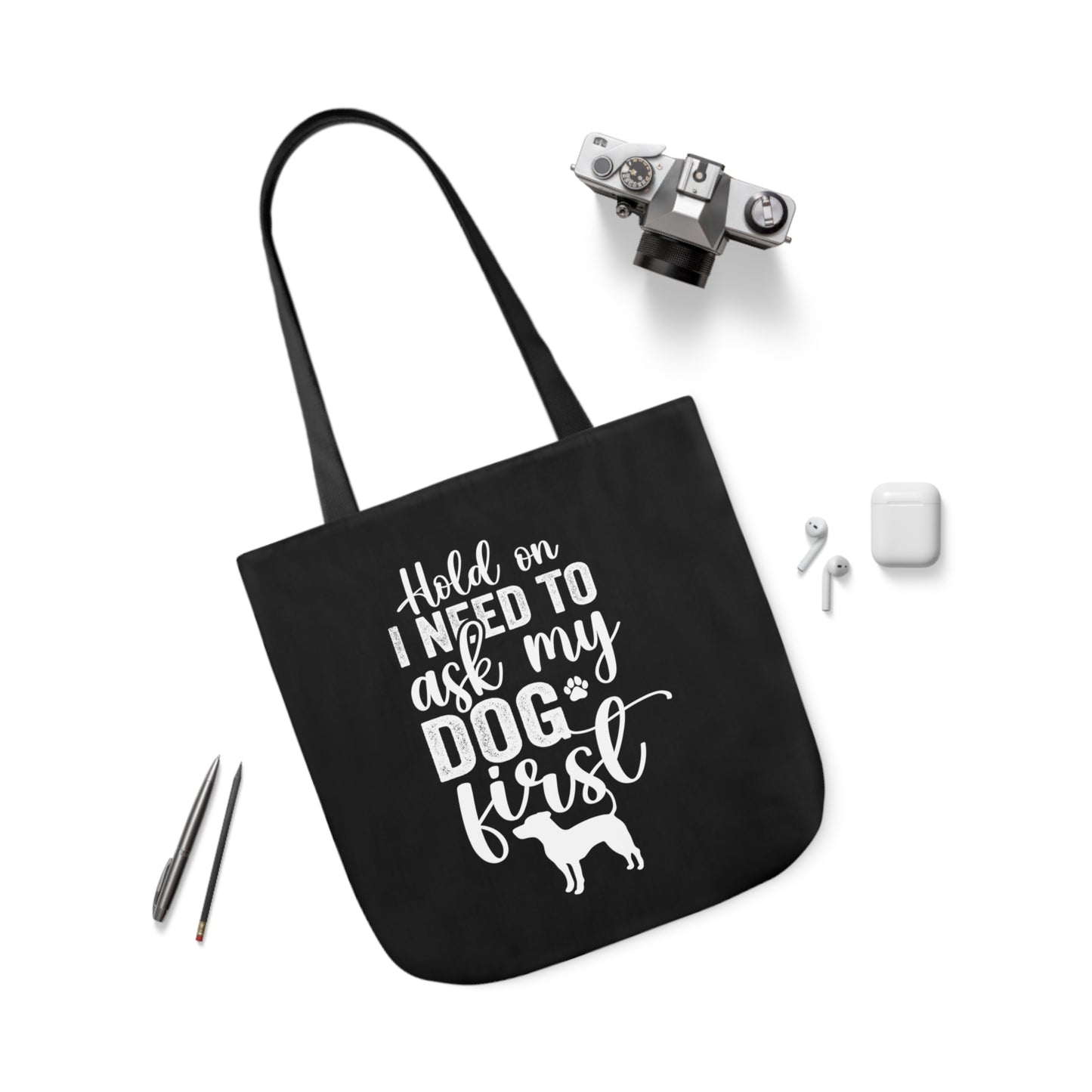 Hold On I Need To Ask My Dog First Polyester Canvas Tote Bag in Black