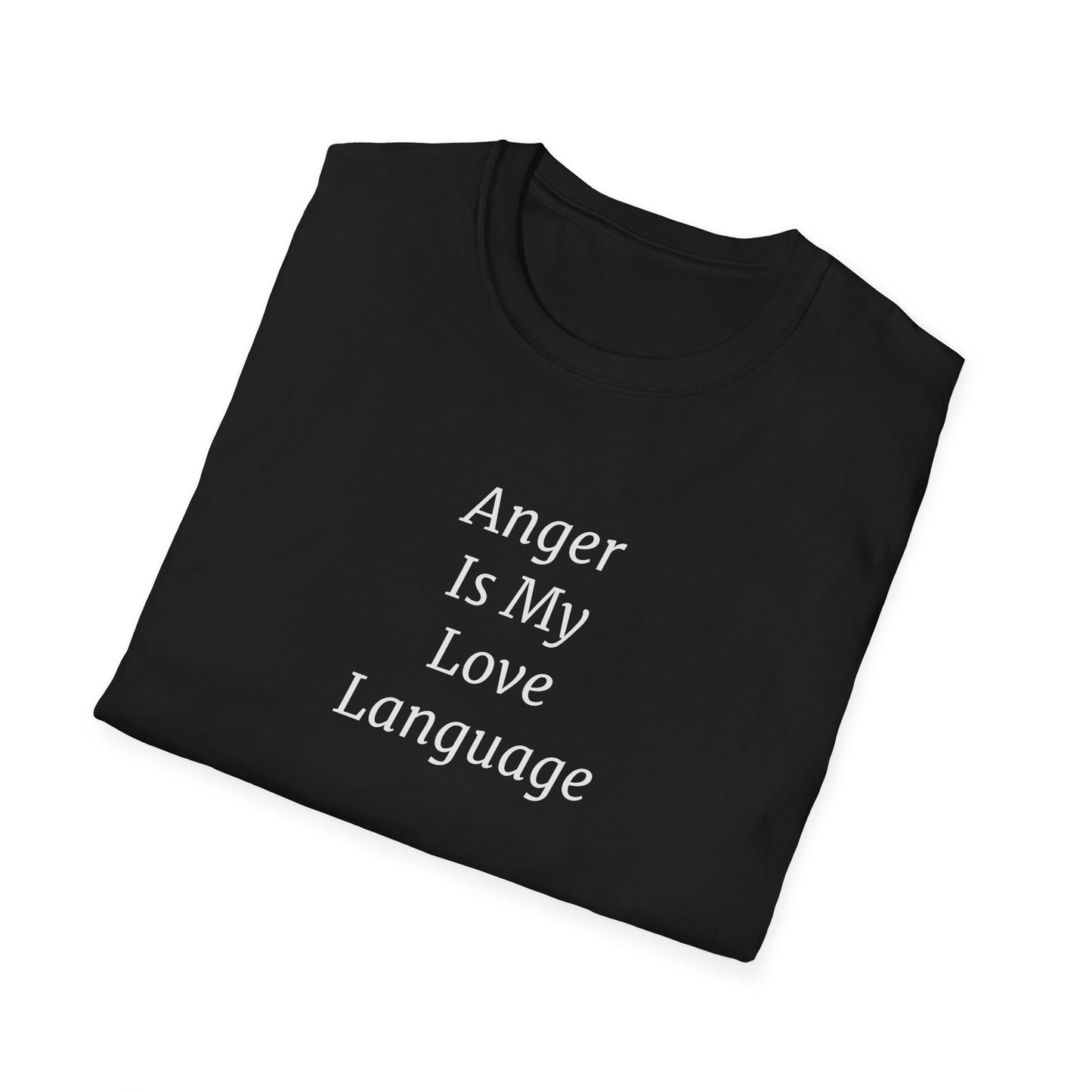 Anger Is My Love Language Unisex T-Shirt