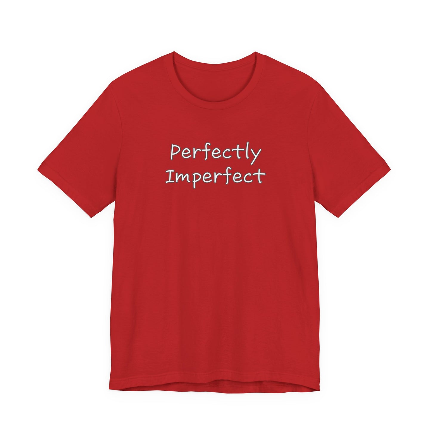Perfectly Imperfect Unisex Jersey Short Sleeve Tee