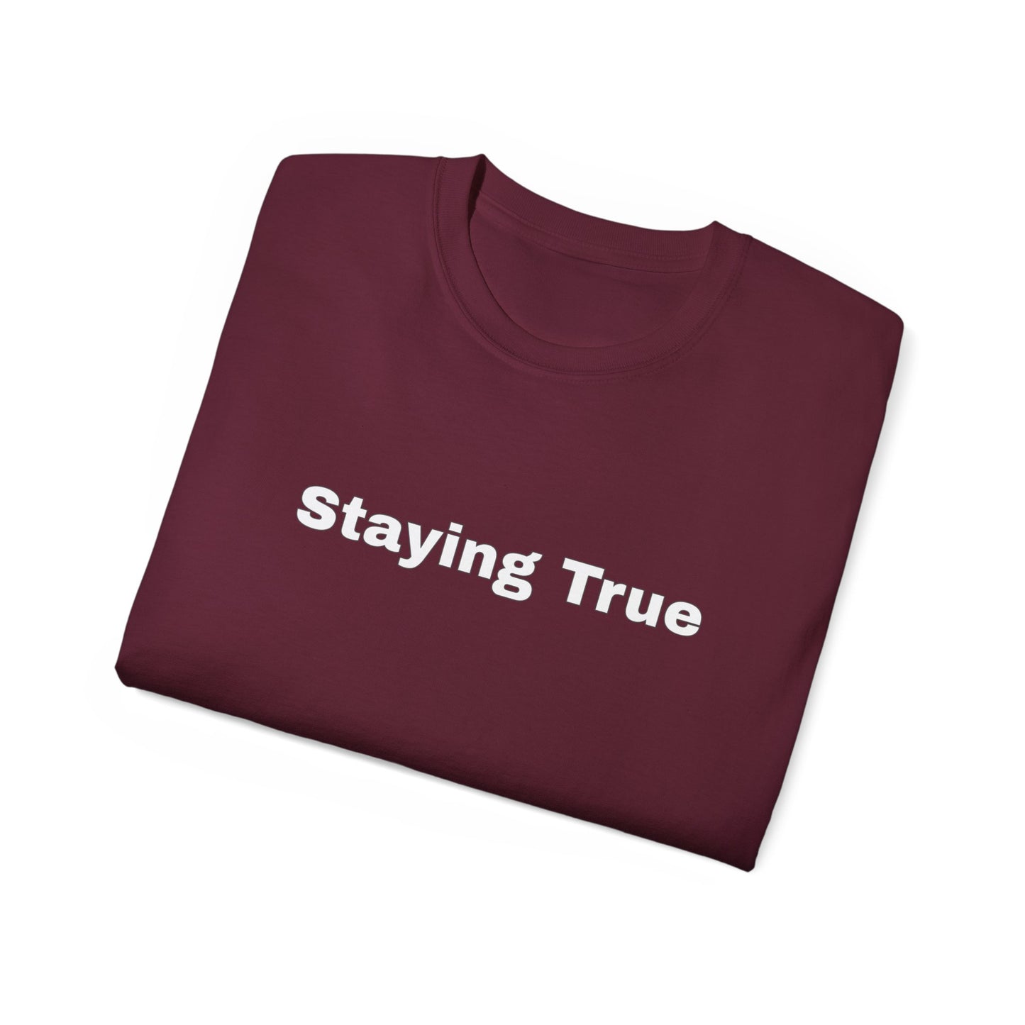 Staying True Unisex Ultra Cotton Tee