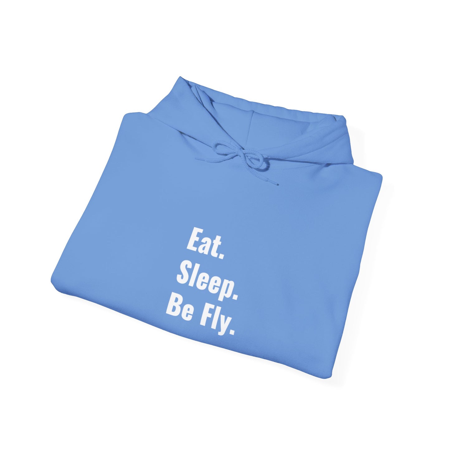 Eat. Sleep. Be Fly Unisex Hooded Sweatshirt