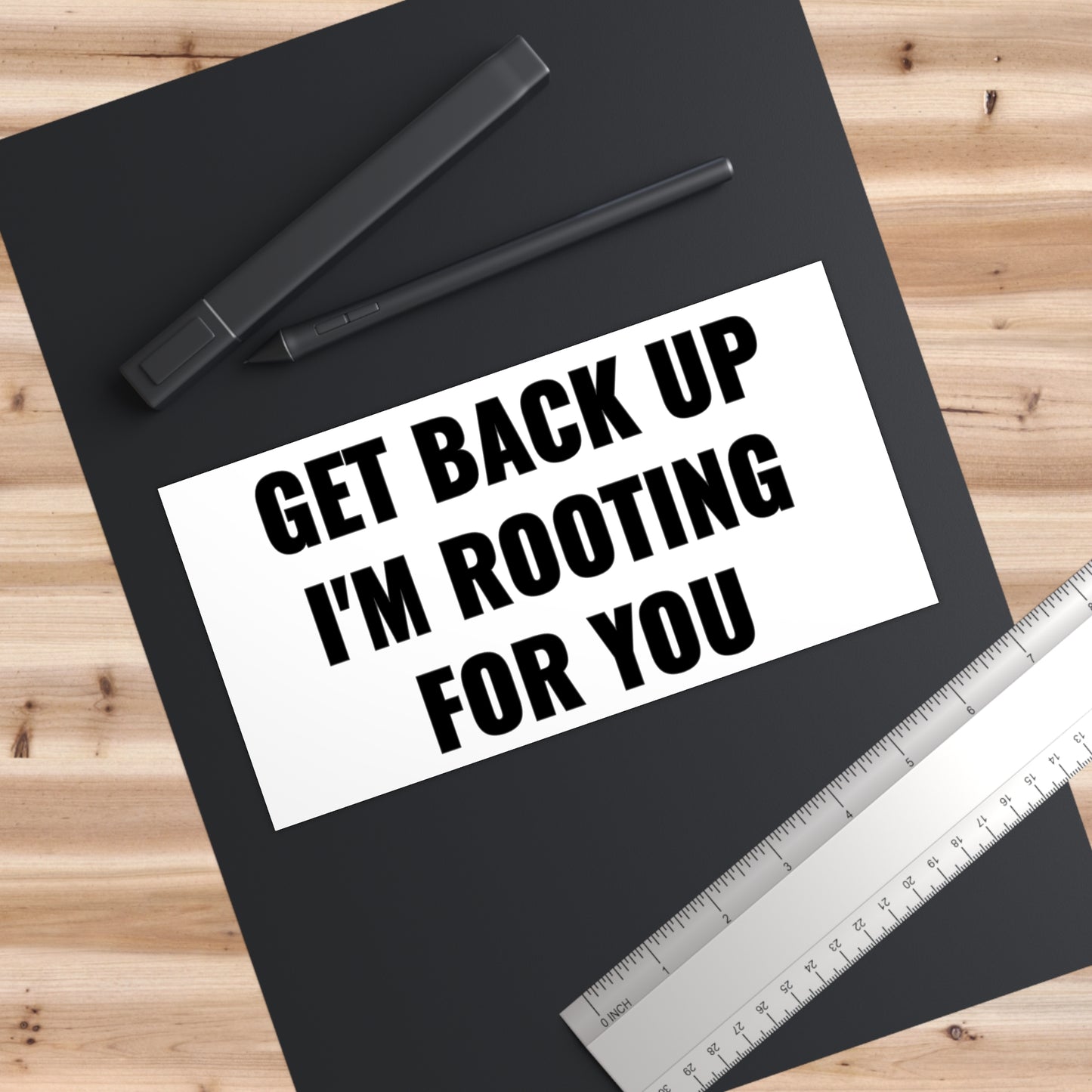 Get Back Up I'm Rooting For You Bumper Sticker