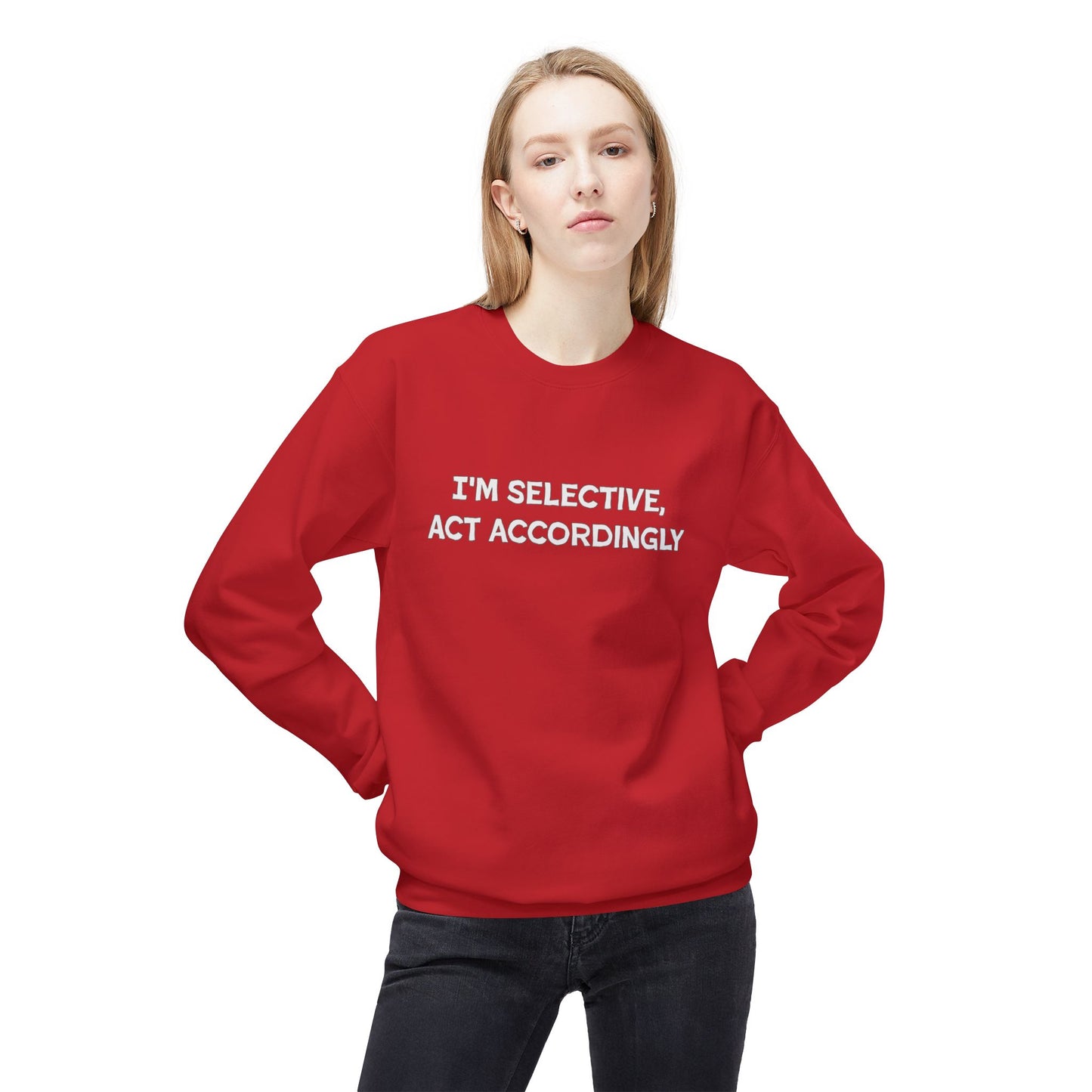 I'm Selective Act Accordingly Unisex Midweight Softstyle Fleece Crewneck Sweatshirt