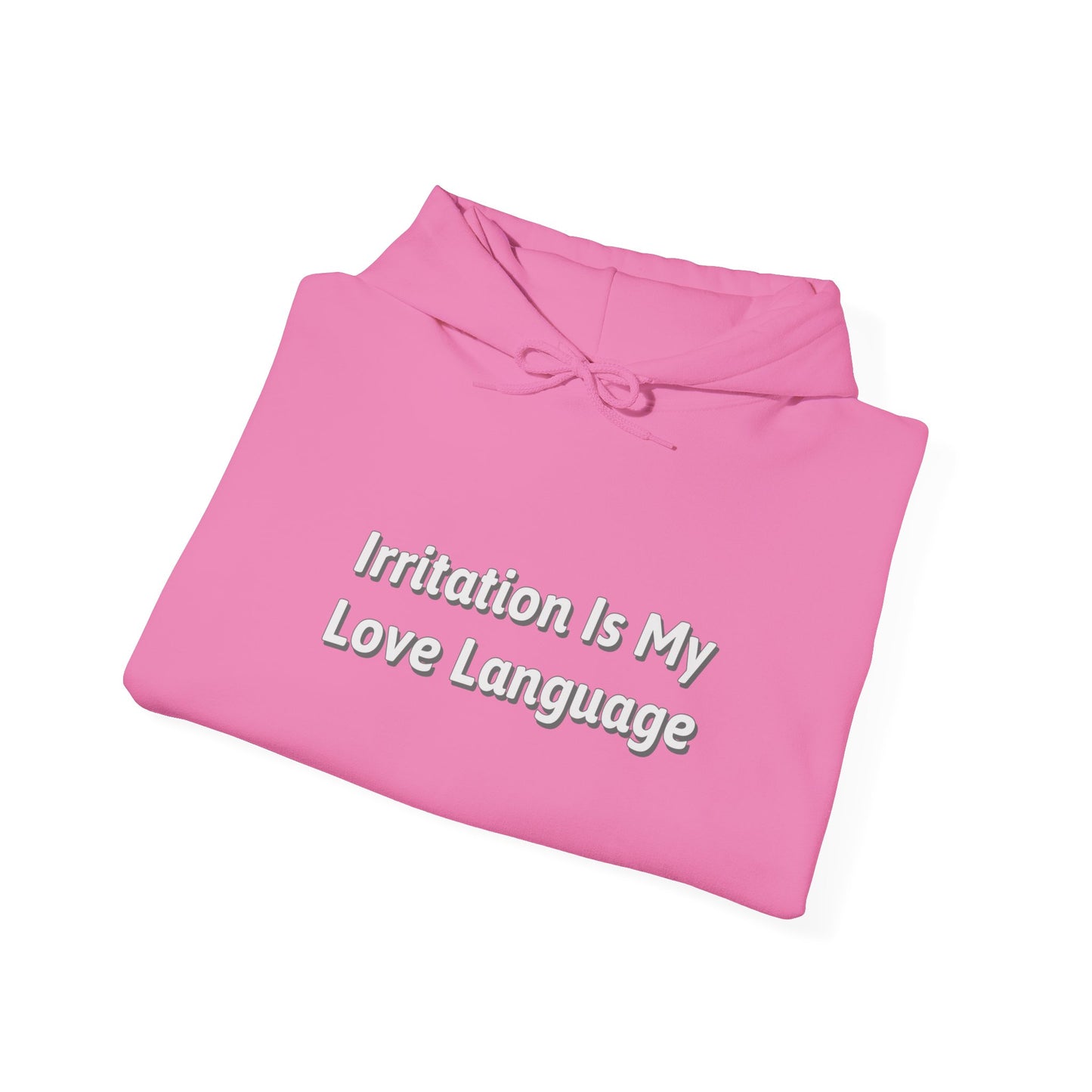 Irritation Is My Love Language Unisex Hooded Sweatshirt