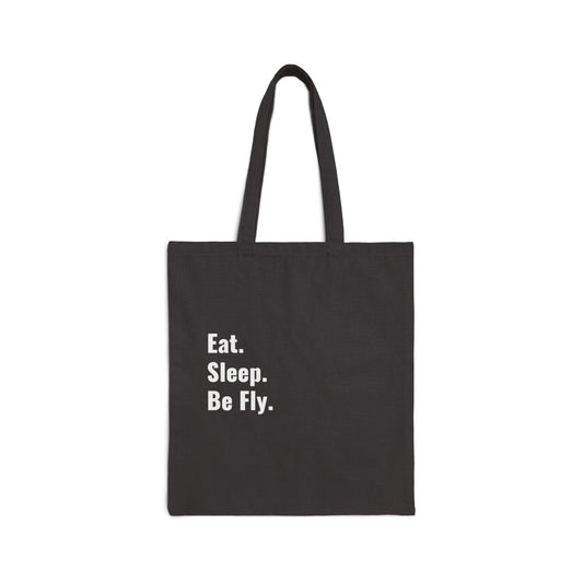 Eat. Sleep. Be Fly. Cotton Canvas Tote Bag in Black