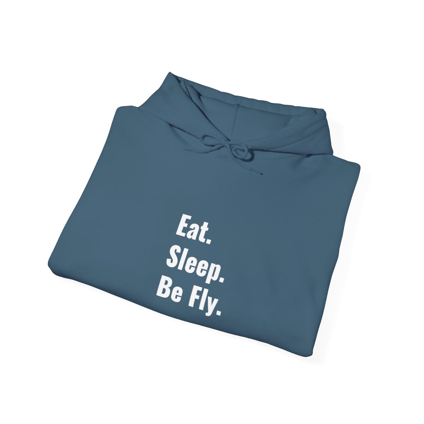 Eat. Sleep. Be Fly Unisex Hooded Sweatshirt