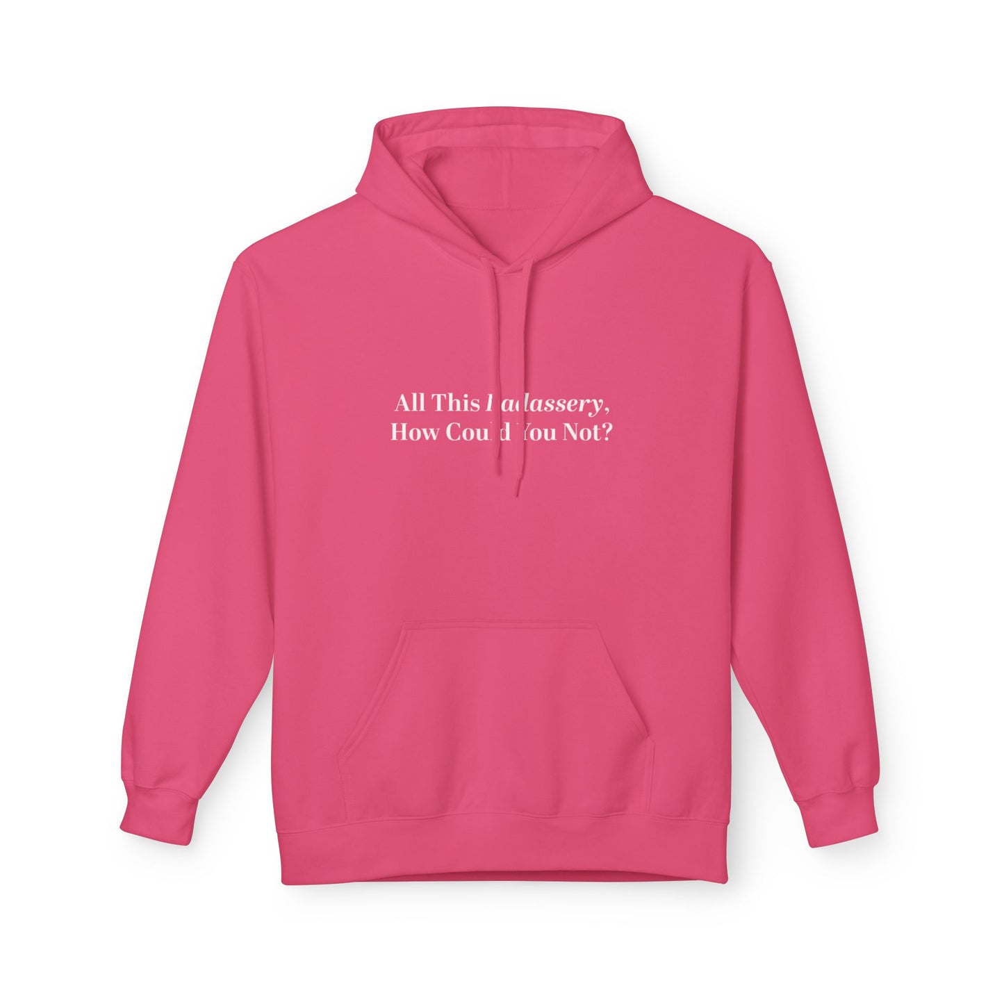 All This Badassery How Could You Not Unisex Midweight Softstyle Fleece Hoodie