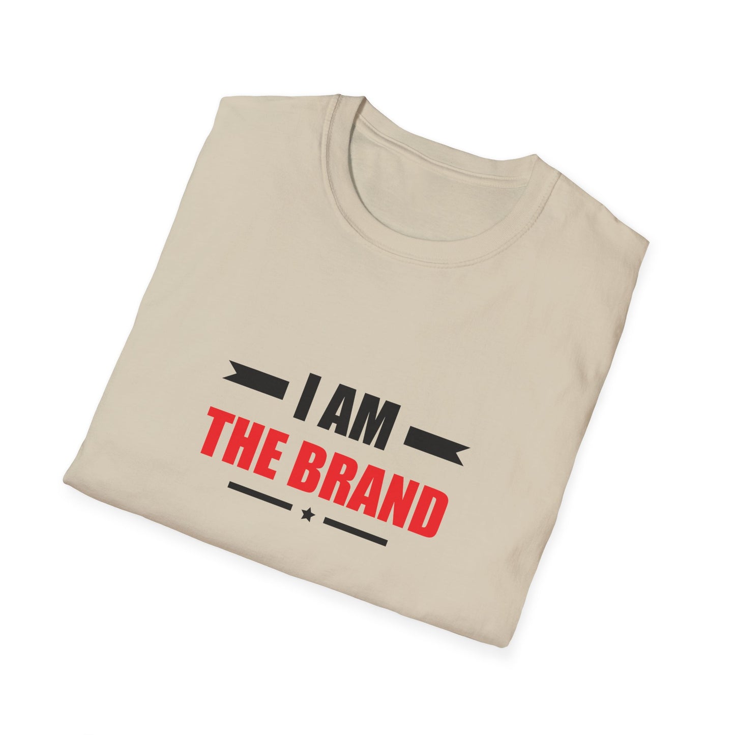 I Am The Brand Unisex T-Shirt