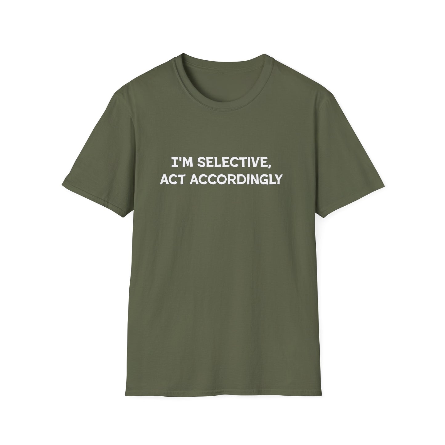 I'm Selective Act Accordingly Unisex Softstyle T-Shirt