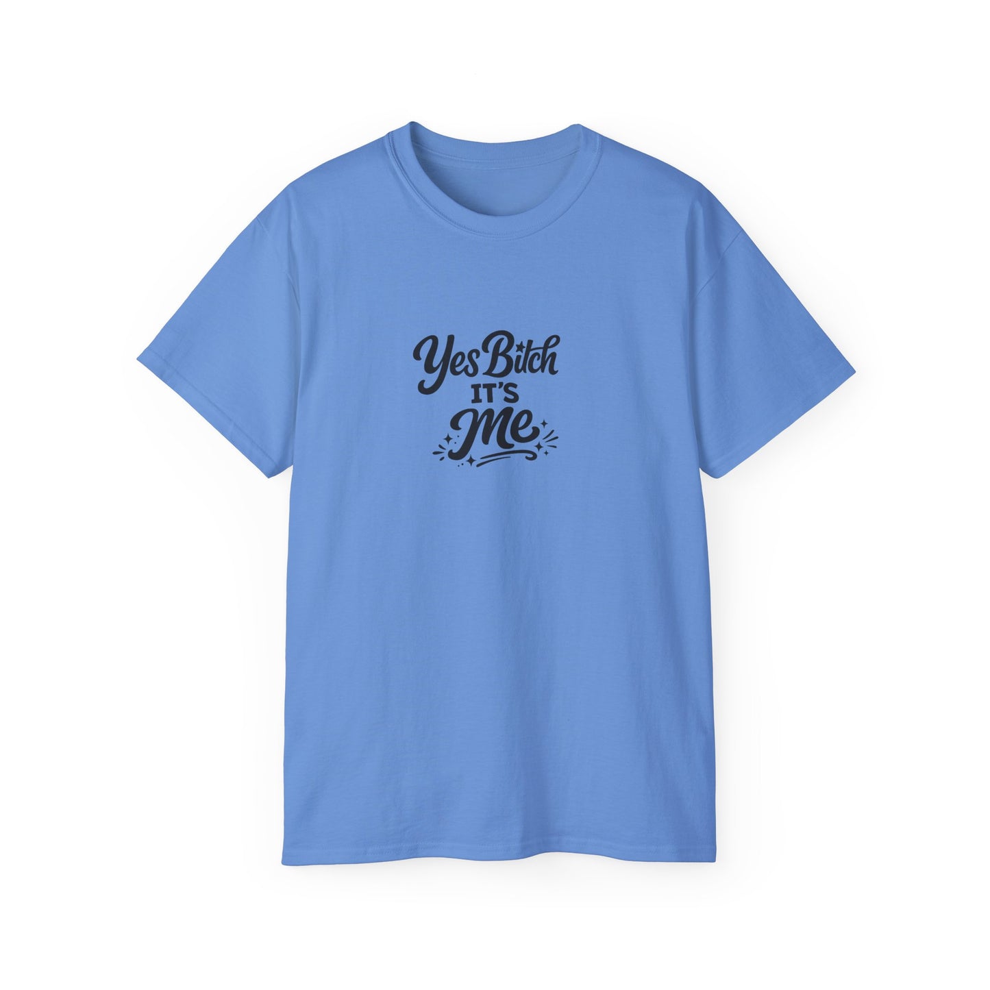 Yes B*tch It's Me Unisex Ultra Cotton Tee