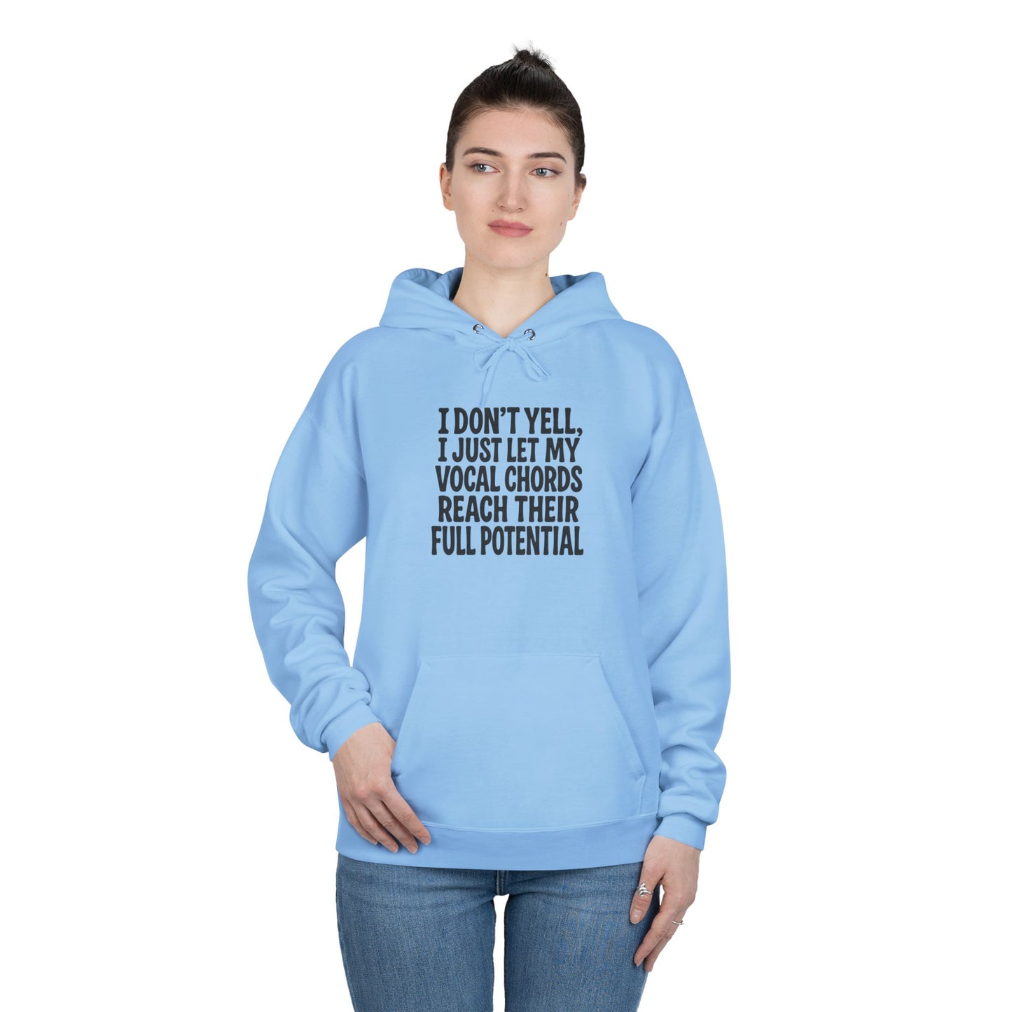 I Don't Yell Unisex EcoSmart® Pullover Hoodie Sweatshirt