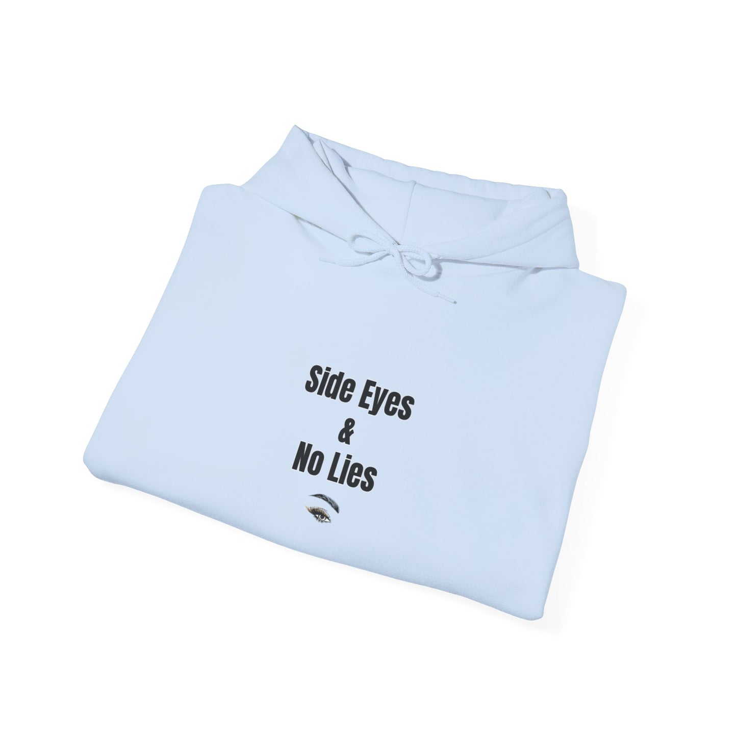 Side Eyes & No Lies Unisex Hooded Sweatshirt