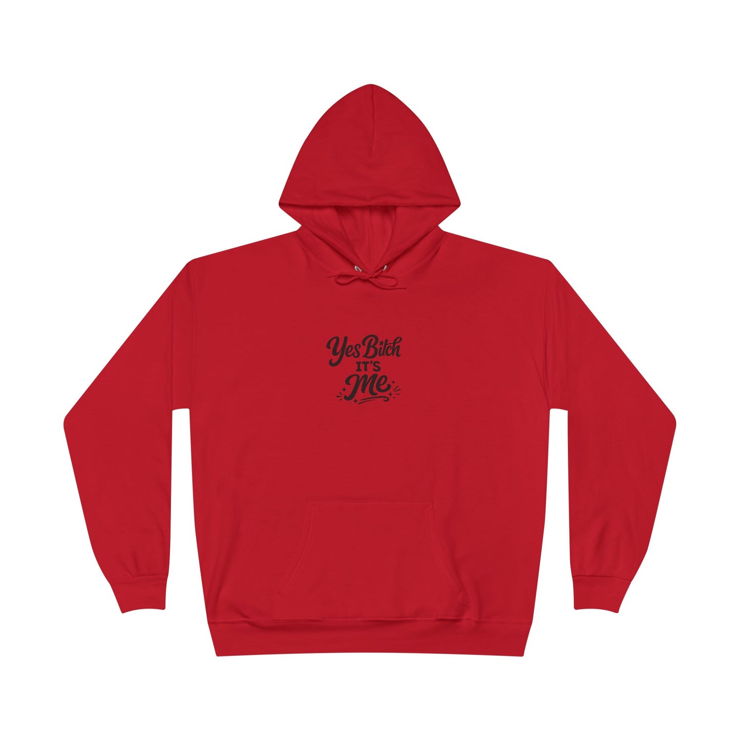 Yes B*tch It's Me Unisex EcoSmart® Pullover Hoodie Sweatshirt