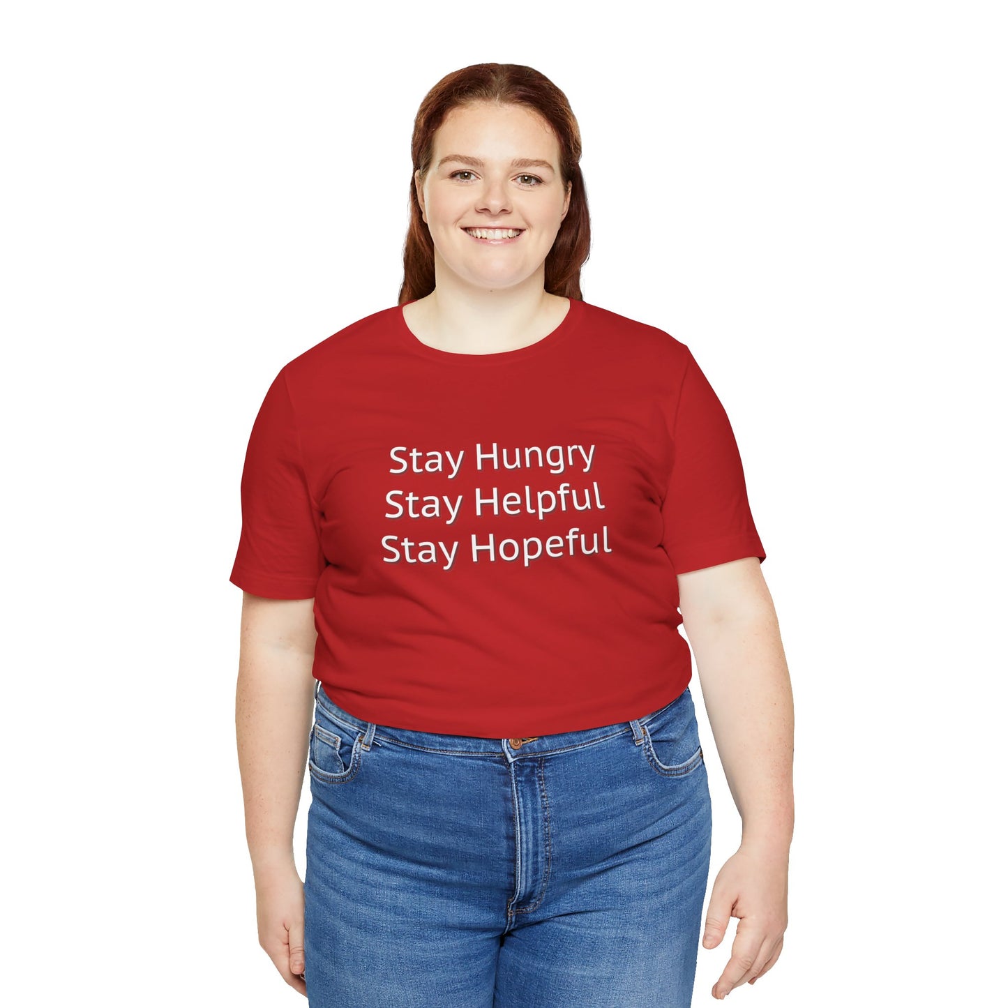 Stay Hungry Stay Helpful Stay Hopeful Unisex Jersey Short Sleeve Tee