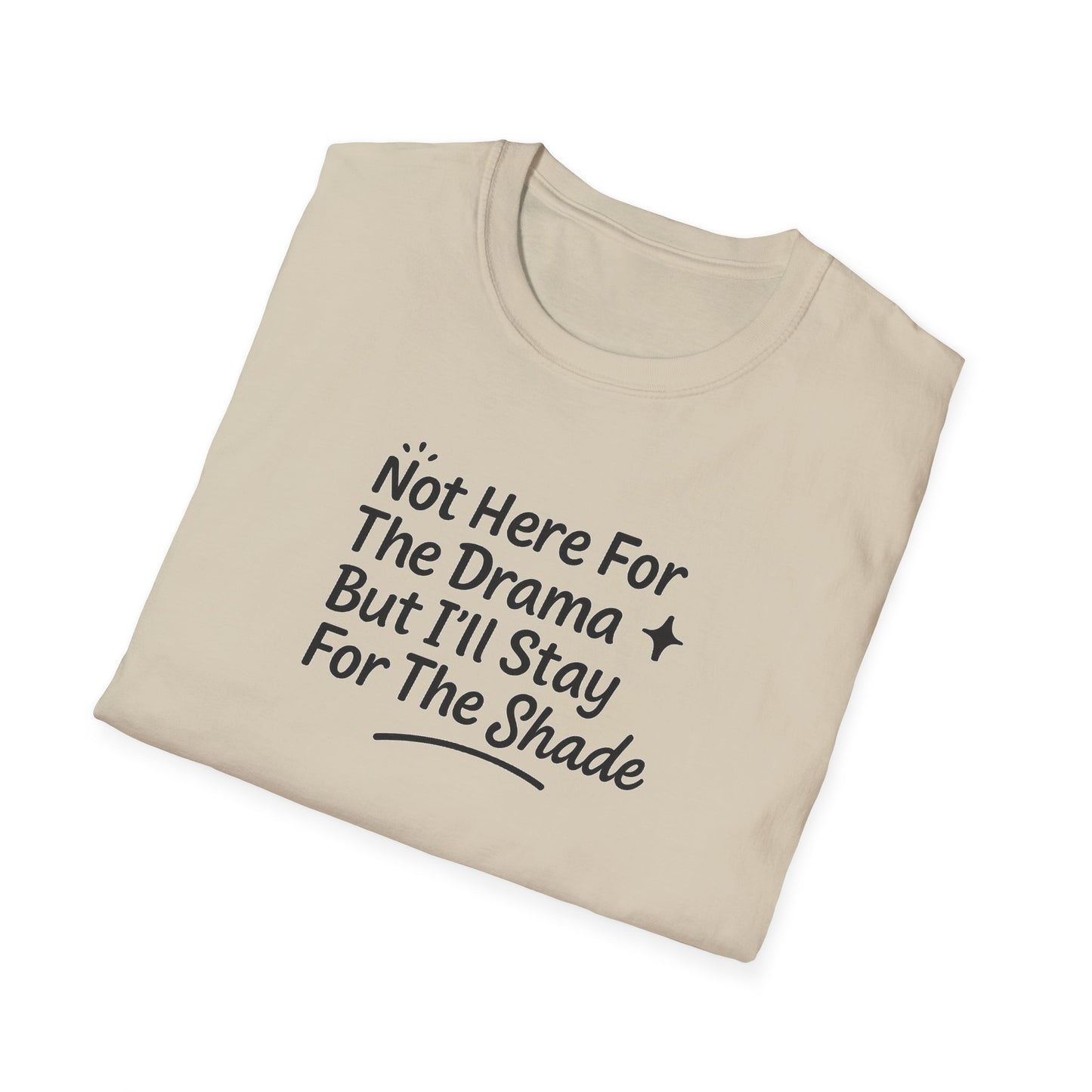 Not Here For The Drama Unisex Softstyle T-Shirt