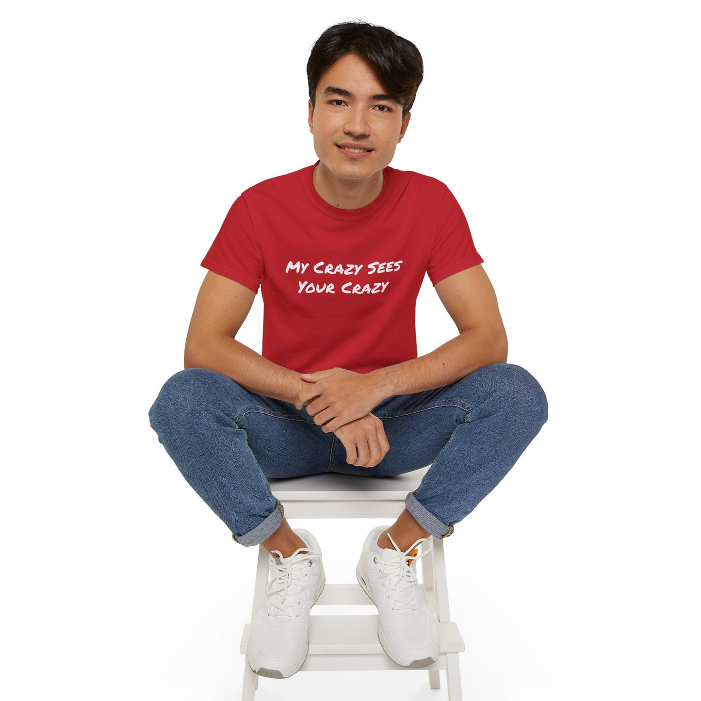 My Crazy Sees Your Crazy Unisex Ultra Cotton Tee