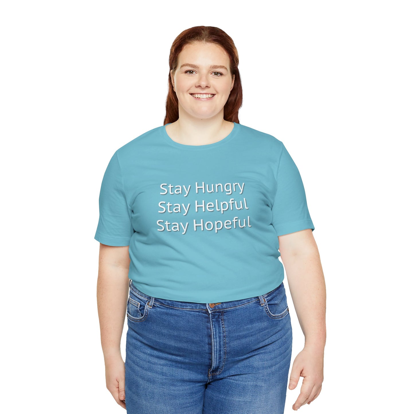 Stay Hungry Stay Helpful Stay Hopeful Unisex Jersey Short Sleeve Tee